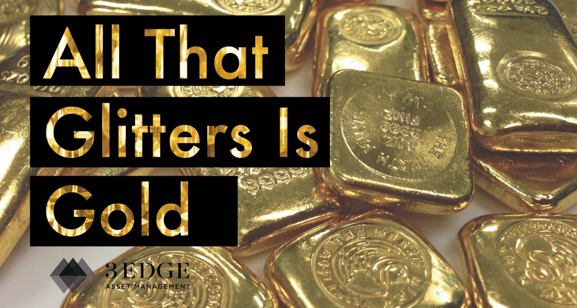 All That Glitters Is Gold – Physical Assets And Inflation